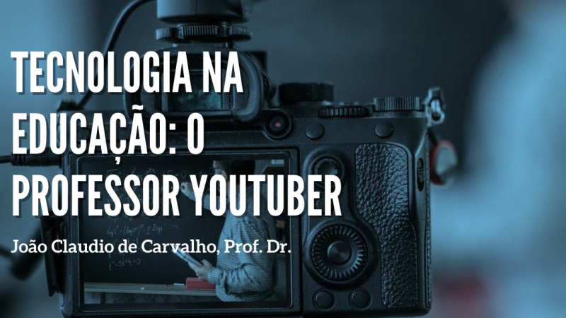 TECNOLOGIA NA EDUCAÇÃO SUPERIOR: O PROFESSOR YOUTUBER