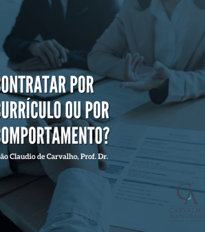 CONTRATAR POR CURRICULUM OU POR COMPORTAMENTO? RESOLVENDO PROBLEMAS DO DIA-A-DIA INSTITUCIONAL.